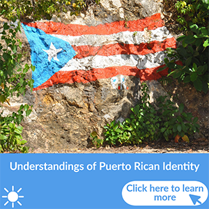 Understandings of Puerto Rican Identity - Summer Program