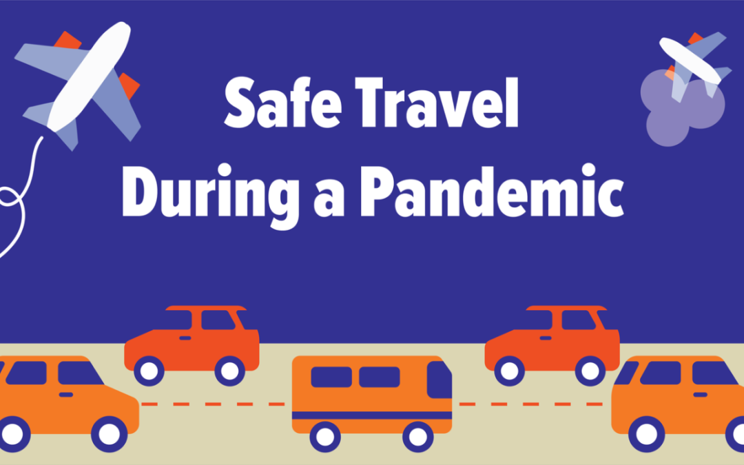 Safe Travel during a Pandemic