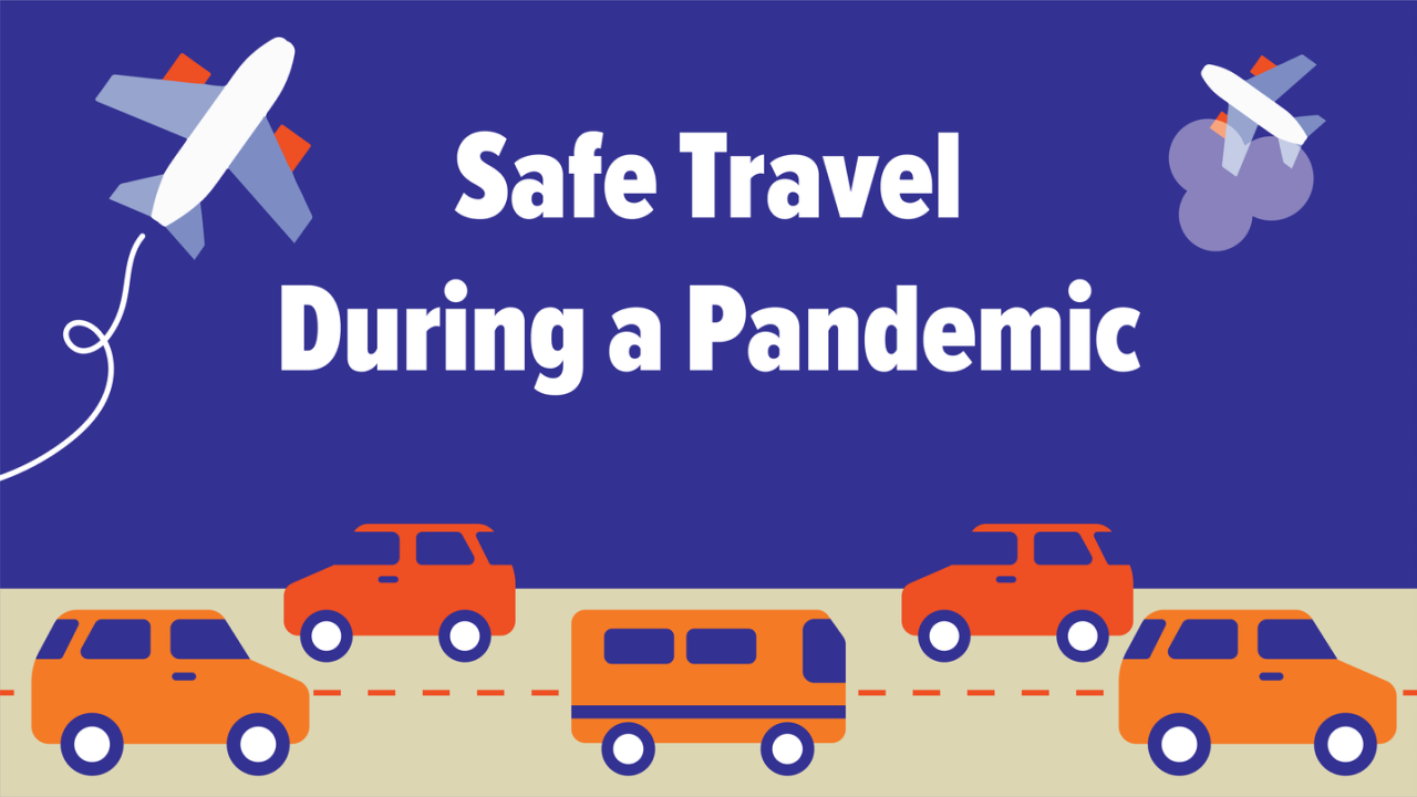 Safe Travel during a Pandemic 