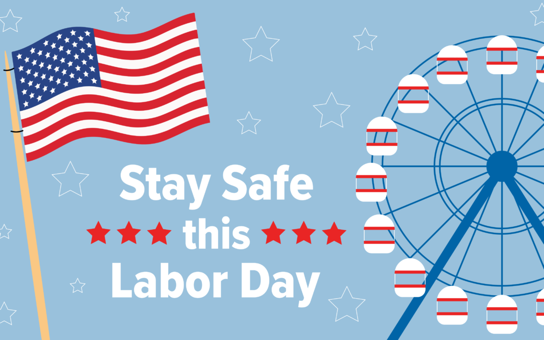 Stay Safe this Labor Day